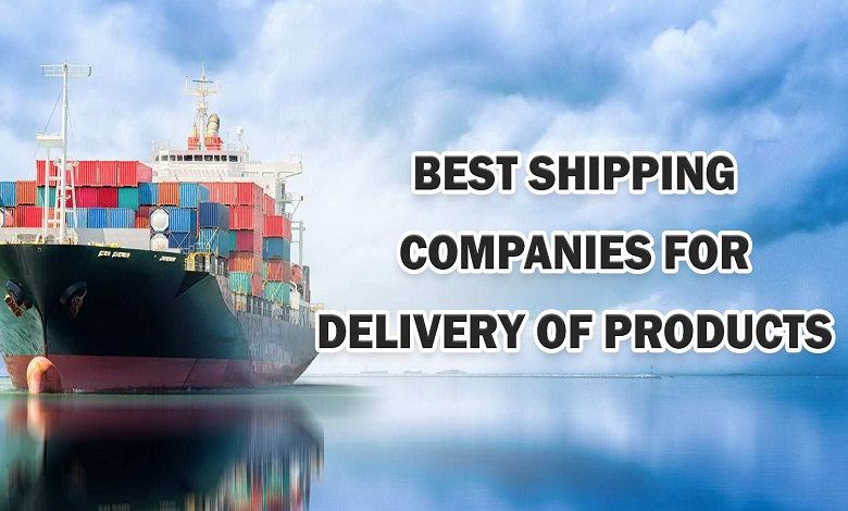 Best Shipping companies for delivery of products