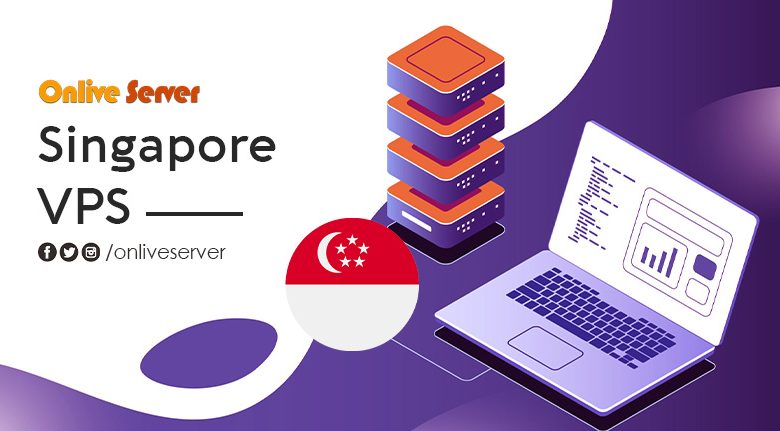 Pick the best Singapore VPS by Onlive Server