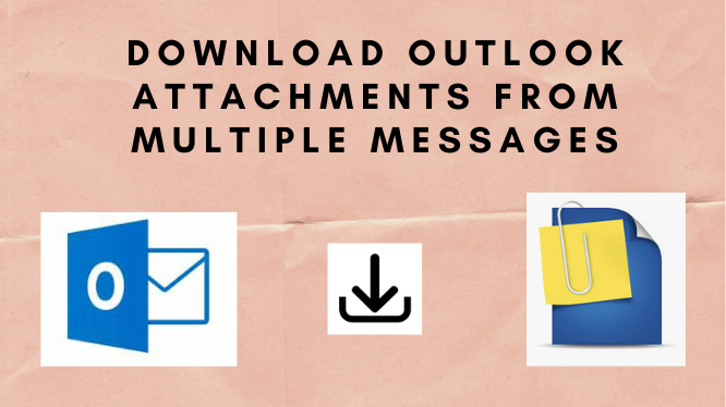 Download Outlook attachments from multiple messages