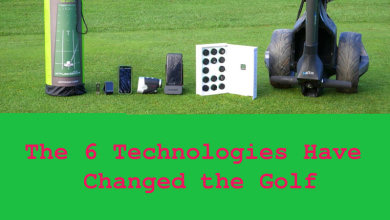 The 6 Technologies Have Changed the Golf