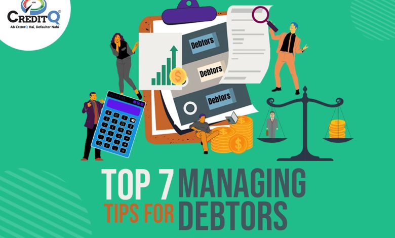 Top 7 Tips for Managing Debtors