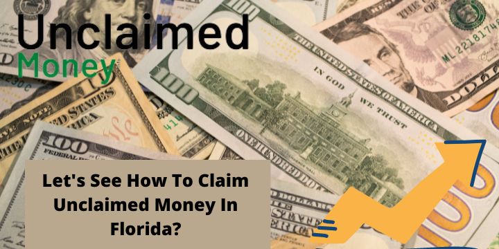 Let's See How To Claim Unclaimed Money In Florida?