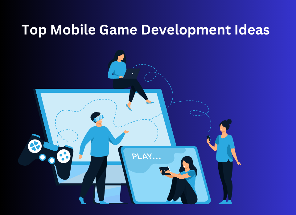 How To Come Up With Great Mobile Game Ideas